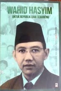 Wahid Hasyim: untuk Republik dari Tebuireng