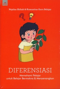 Diferensiasi: memahami pelajar untuk belajar bermakna & menyenangkan