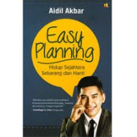 Easy planning: hidup sejahtera sekarang dan nanti