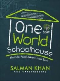 The one world schoolhouse: pendidikan kelas dunia untuk siapapun dan dimanapun