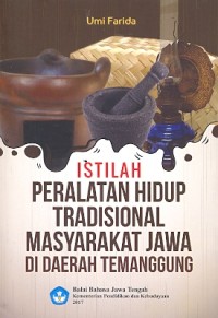 Istilah peralatan hidup tradisional masyarakat Jawa di daerah Temanggung