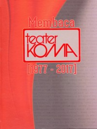 Membaca teater koma (1977 - 2017)