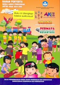 Bahan penyerta media audio pendidikan untuk anak usia dini: AKSI (Aku Kenal Suara Itu) GELARIA (Gerak dan Lagu Anak Ceria) PERMATA (Permainan dan Cerita Anak Nusantara)