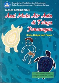 Asal mula air asin di Telaga Yenauwyau: Cerita rakyat dari Papua