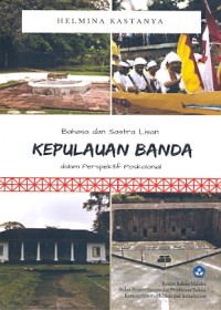 Bahasa dan sastra lisan kepulauan Banda dalam perspektif poskolonial