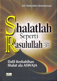 Shalatlah seperti Rasulullah