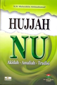 Hujjah NU: Akidah-amaliah-tradisi