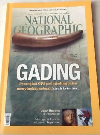 National geographic Indonesia : Gading perangkat GPS pada gading palsu menyingkap sebuah kisah kriminal Vol.11 No.9