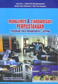 Manajemen dan standardisasi perpustakaan : Perguruan tinggi muhammadiyah-Aisyah