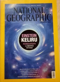 National geographic : Einstein keliru kebenaran lubang hitam Vol. 10 No. 03