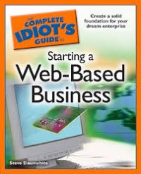 The complete idiot's guide to : starting a web-based business