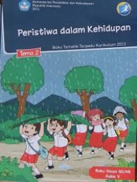 Peristiwa dalam kehidupan: Tema 2 buku tematik terpadu kurikulum 2013 (buku siswa SD/MI kelas V)