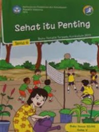 Sehat itu penting: tema 4 buku tematik terpadu kurikulum 2013 (buku siswa SD/MI kelas V)