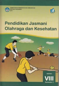 Pendidikan jasmani olahraga dan kesehatan: SMP/MTs VIII semester 2