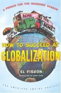 How to succeed at globalization : a primer for the roadside vendor