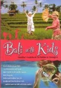 Bali with kids : families' guidebook for babies to teenagers