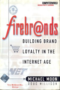 Firebrands: building brand loyalty in the internet age