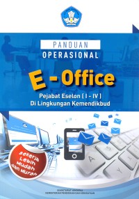 Panduan operasional e - office pejabat eselon ( I-IV ) di lingkungan kemendikbud