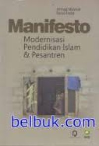Manifesto modernisasi pendidikan Islam & pesantren