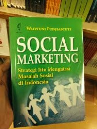 Social marketing: strategi jitu mengatasi masalah sosial di Indonesia