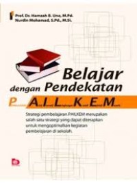 Belajar dengan pendekatan pailkem: pembelajaran aktif, inovatif, lingkungan, kreatif, efekif, menarik