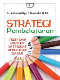 Strategi pembelajaran: teori dan praktik di tingkat pendidikan dasar