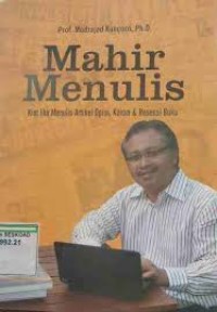 Mahir menulis: kiat jitu menulis artikel opini, kolom & resensi buku