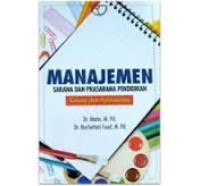 Manajemen sarana dan prasarana pendidikan: konsep dan aplikasinya
