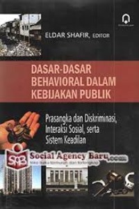 Dasar-dasar behavioral dalam kebijakan publik: prasangka dan diskriminasi, interaksi sosial, serta sistem keadilan