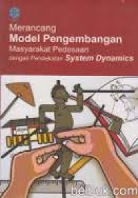 Merancang model pengembangan masyarakat pedesaan dengan pendekatan system dynamics