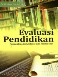 Evaluasi pendidikan: pengantar, kompetensi dan implentasi