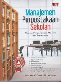 Manajemen perpustakaan sekolah: menuju perpustakaan modern dan profesional