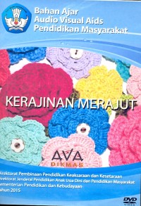 Kerajinan merajut: bahan ajar audio visual aids pendidikan masyarakat [DVD]