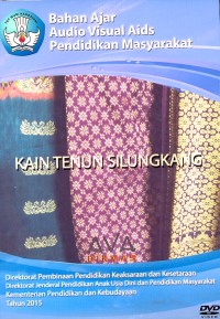 Kain tenun Silungkang: bahan ajar audio visual aids pendidikan masyarakat [DVD]