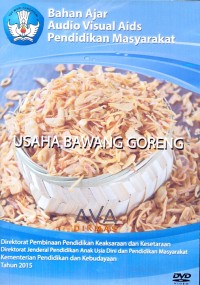 Usaha bawang goreng: bahan ajar audio visual aids pendidikan masyarakat [DVD]