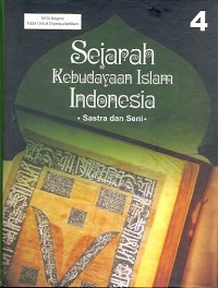 Sejarah kebudayaan Islam Indonesia: sastra dan seni [jilid 4]