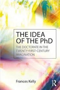 The idea of the PhD: the doctorate in the 21st century imagination