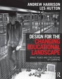 Design for the changing educational landscape: space, place and the future of learning