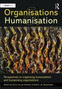 Organisations and humanisation: perspectives on organising humanisation and humanising organisations