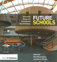 Future schools: innovative design for existing and new buildings