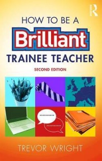 How to be a brilliant trainee teacher