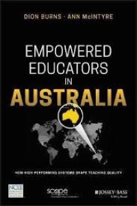 Empowered educators in Australia : how high-performing systems shape teaching quality