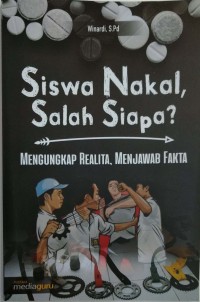 Siswa nakal, salah siapa?