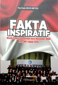 Fakta inspirasi: kisah finalis olimpiade guru nasional (OGN) IPA SMP tahun 2016