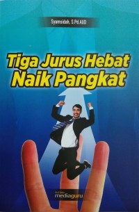 Tiga jurus hebat naik pangkat