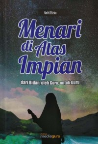 Menari diatas  impian dari bidan, oleh guru, untuk guru