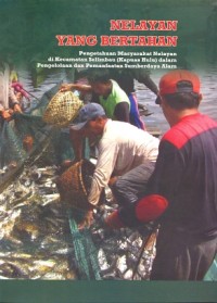 Nelayan yang bertahan: pengetahuan masyarakat nelayan di Kecamatan Selimbau (Kapuas Hulu) dalam pengelolaan dan pemanfaatan sumberdaya alam