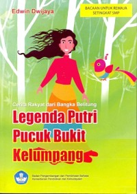 Legenda putri pucuk bukit Kelumpang: cerita rakyat dari Bangka Belitung