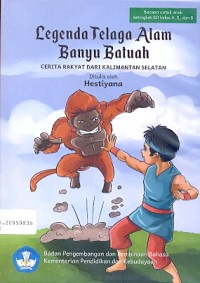 Legenda telaga alam Banyu Batuah: cerita rakyat dari Kalimantan Selatan