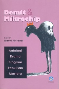 Demit dan mikrocip: antologi drama program penulisan mastera